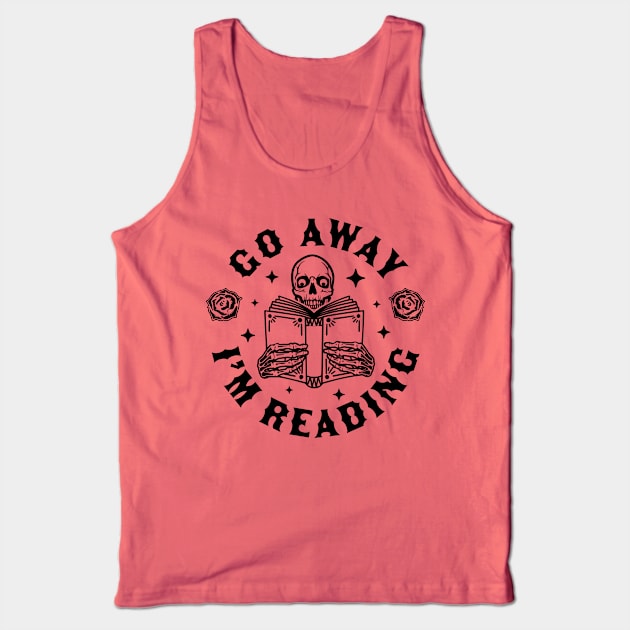 Go Away I'm Reading - Skeleton Reading Book Halloween Tank Top by OrangeMonkeyArt